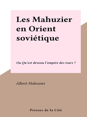 cover image of Les Mahuzier en Orient soviétique